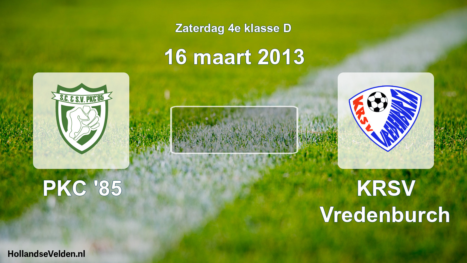 Scheduled Match: PKC '85 - KRSV Vredenburch (16 March 2013)