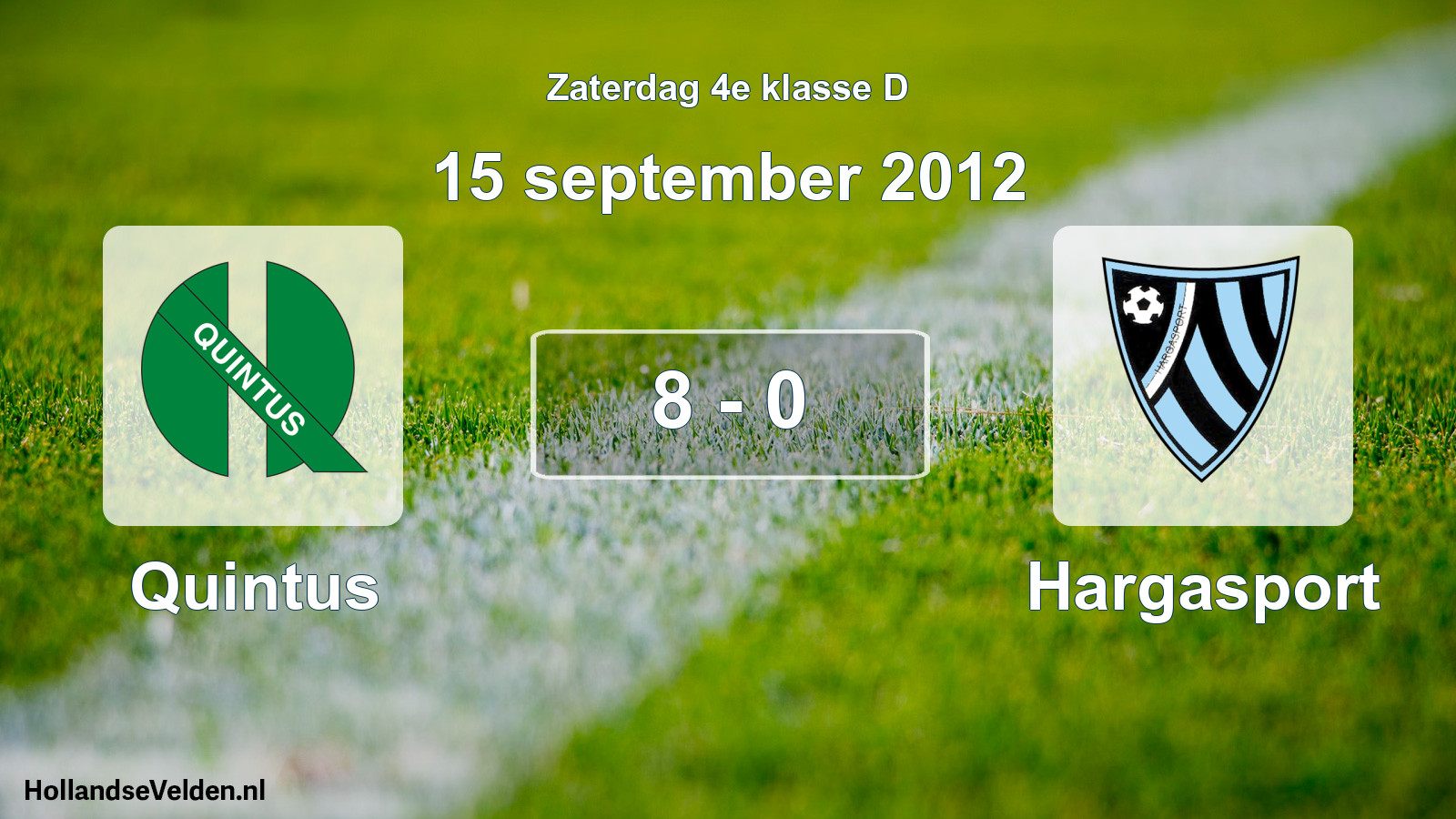 Total number of matches played: Quintus - Hargasport 8 - 0 (15 September 2012)