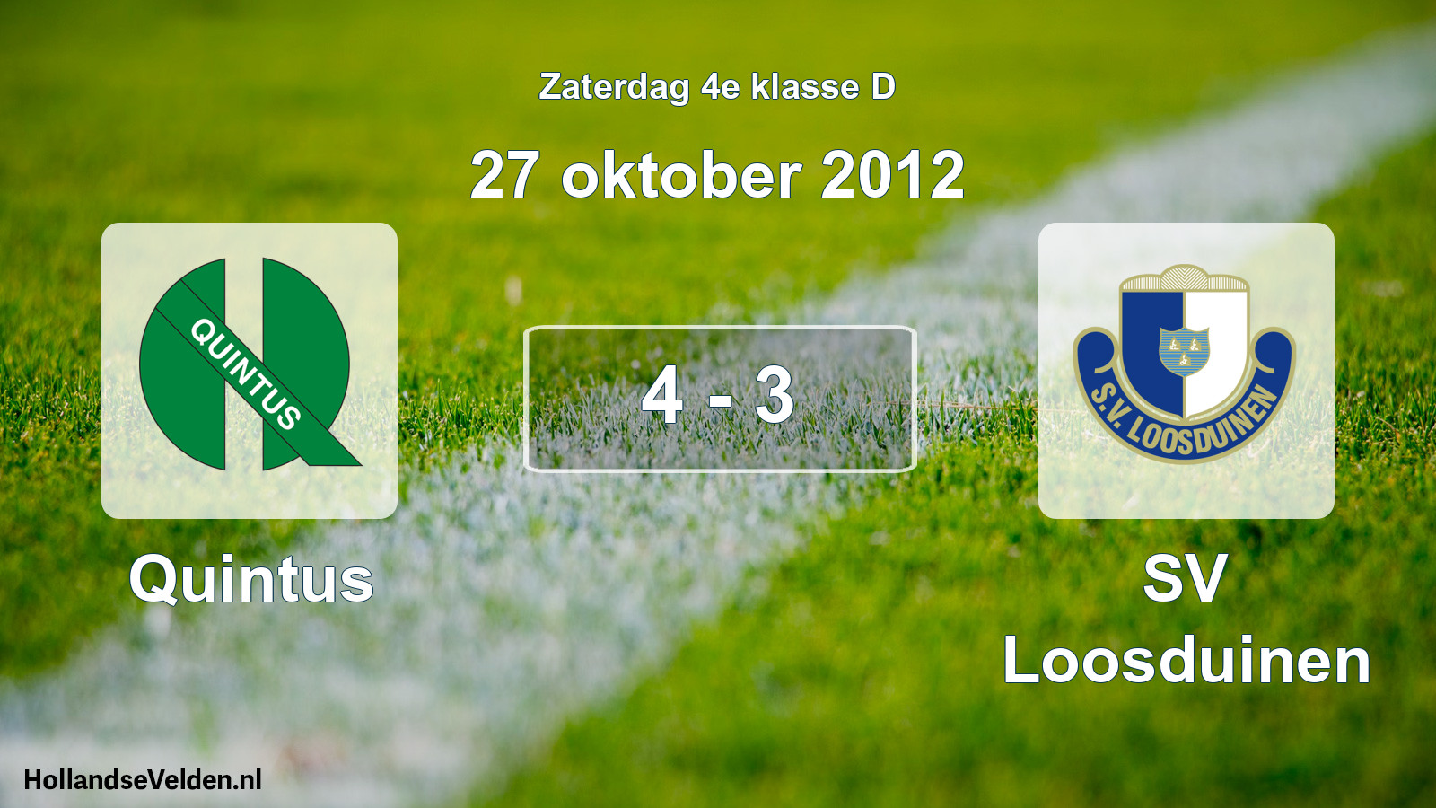 Total number of matches played: Quintus - SV Loosduinen 4 - 3 (27 October 2012)