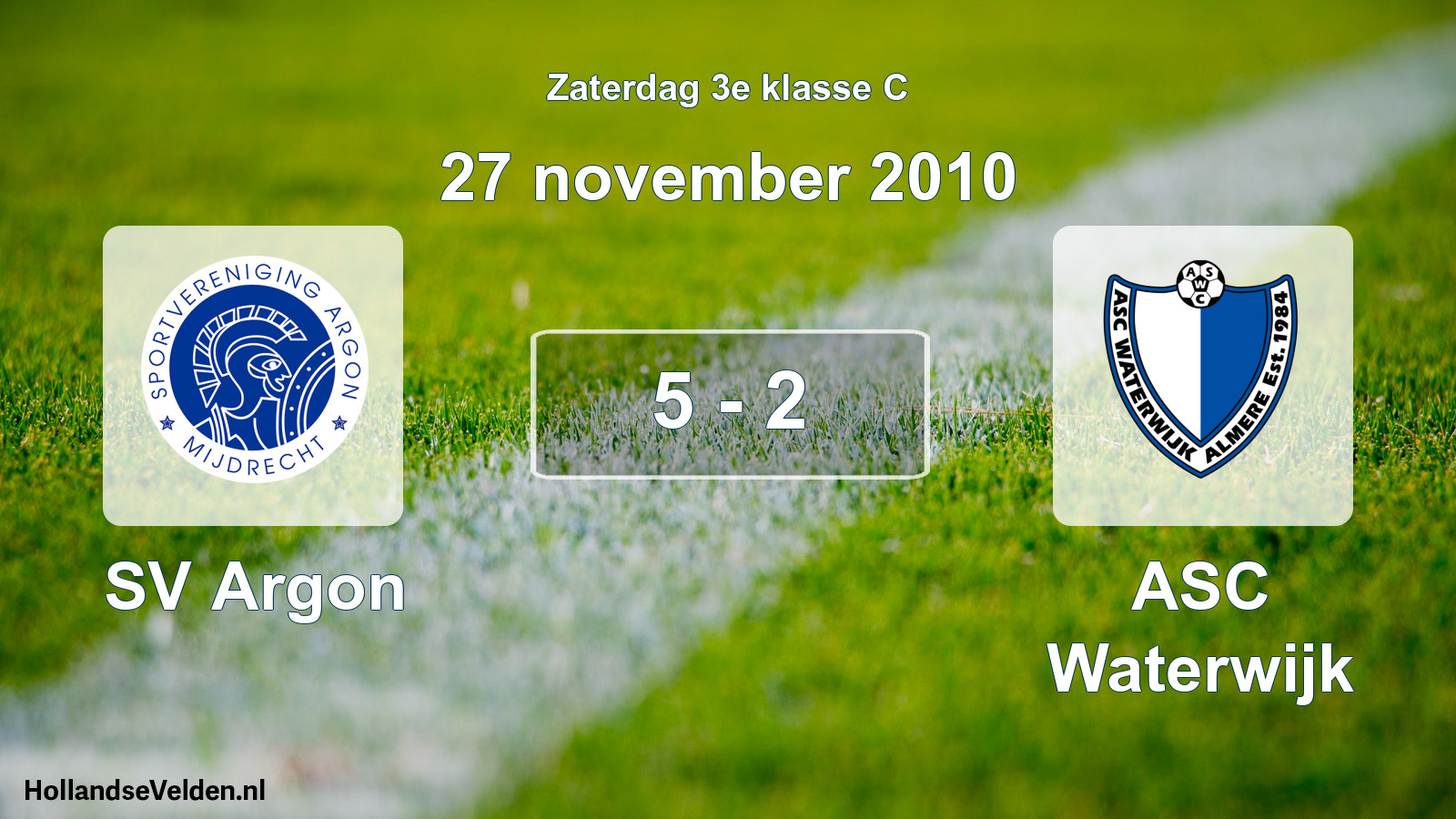 Total number of matches played: SV Argon - ASC Waterwijk 5 - 2 (27 November 2010)