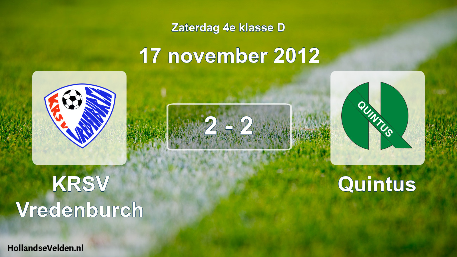 Total number of matches played: KRSV Vredenburch - Quintus 2 - 2 (17 November 2012)