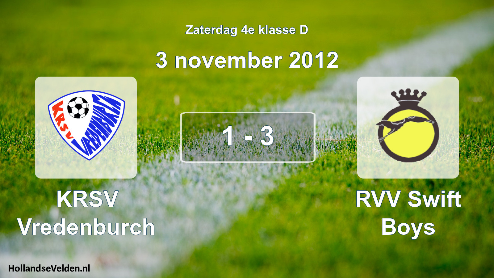 Total number of matches played: KRSV Vredenburch - RVV Swift Boys 1 - 3 (3 November 2012)