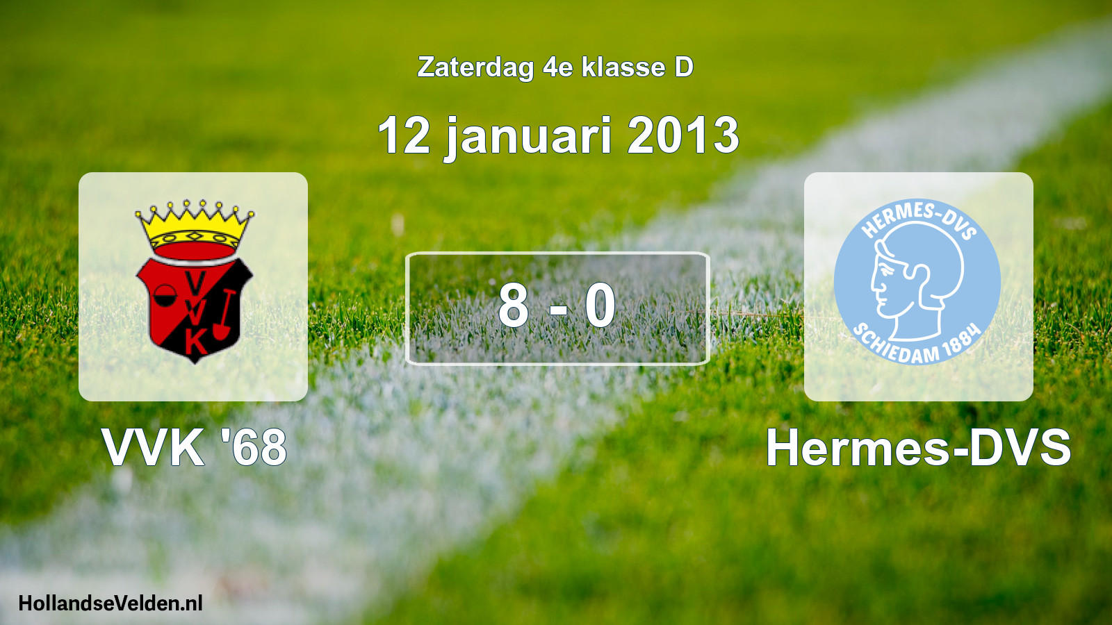Total number of matches played: VVK '68 - Hermes-DVS 8 - 0 (12 January 2013)