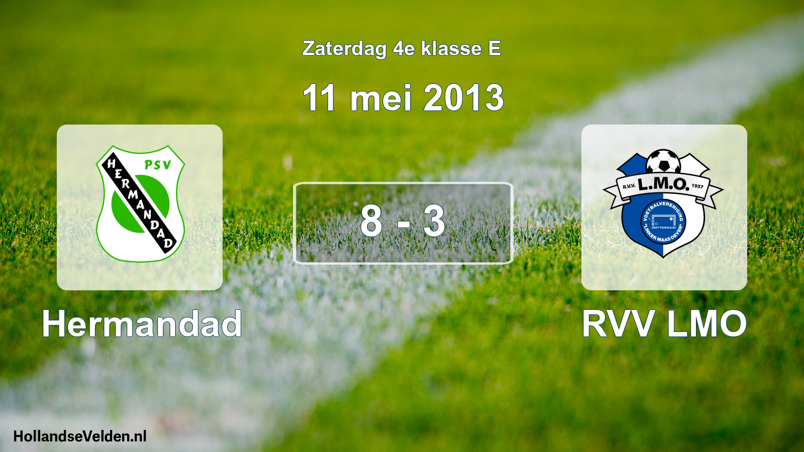 Total number of matches played: Hermandad - RVV LMO 8 - 3 (11 May 2013)