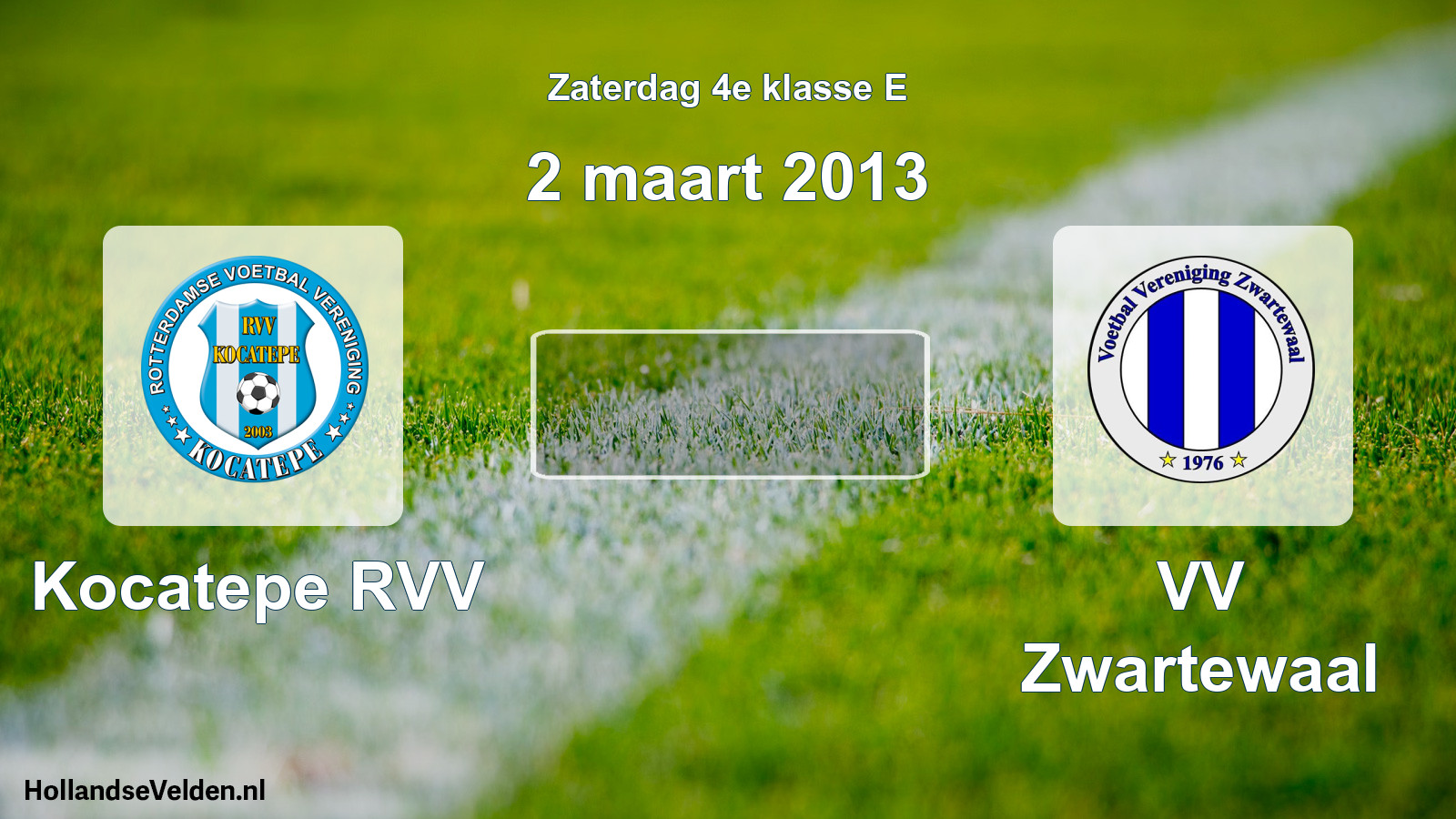 Scheduled Match: Kocatepe RVV - VV Zwartewaal (2 March 2013)