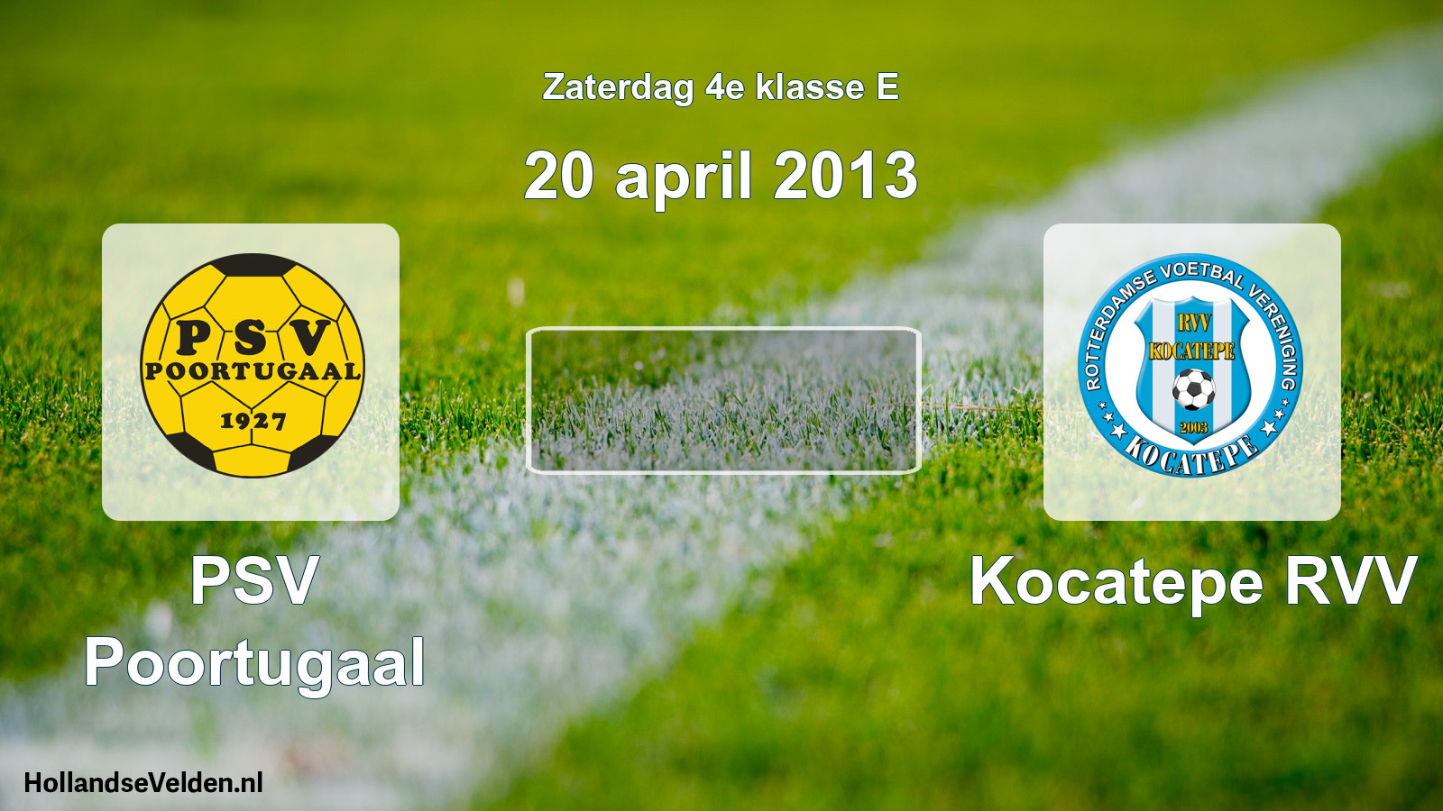 Scheduled Match: PSV Poortugaal - Kocatepe RVV (20 April 2013)