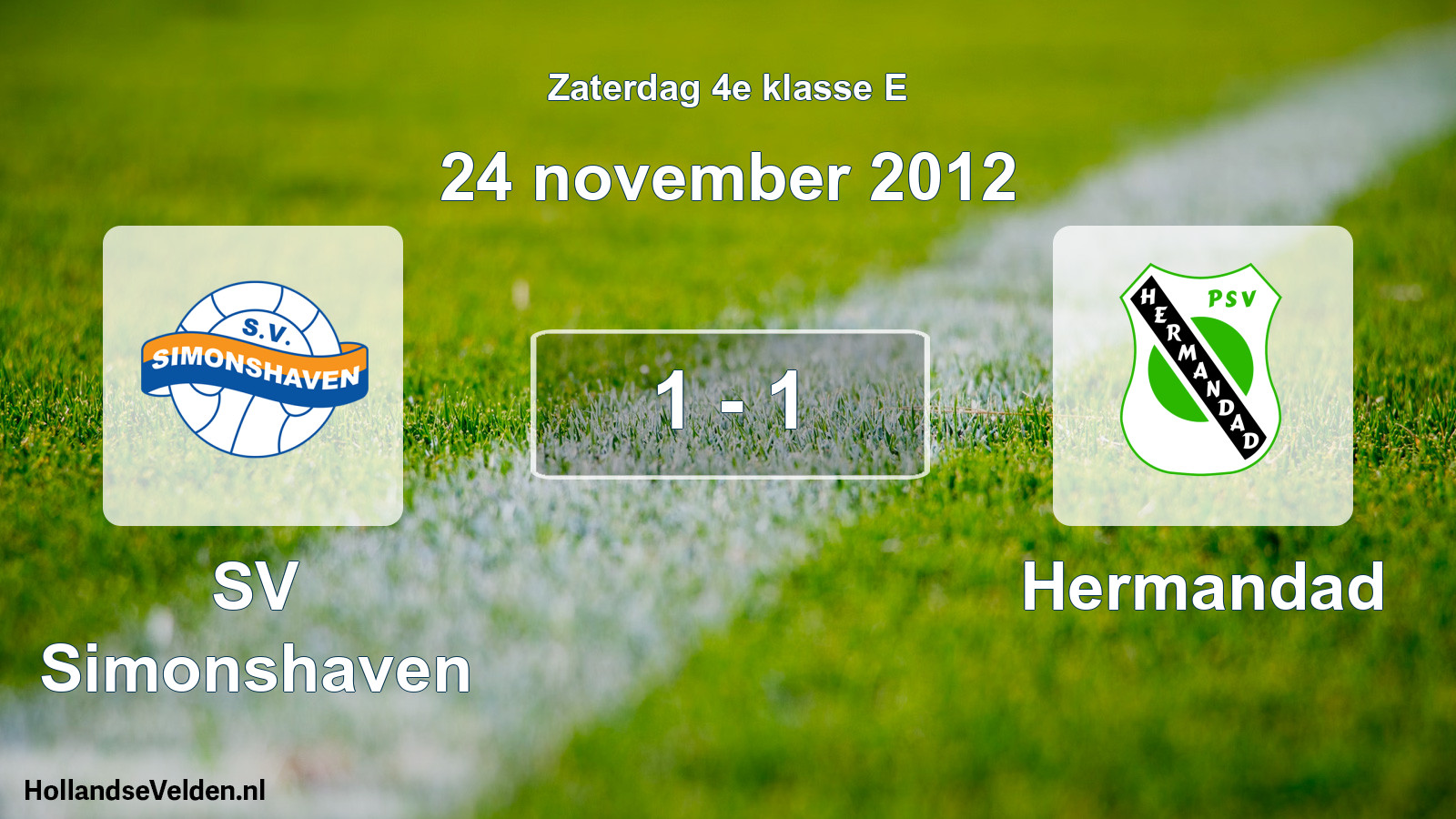 Total number of matches played: SV Simonshaven - Hermandad 1 - 1 (24 November 2012)