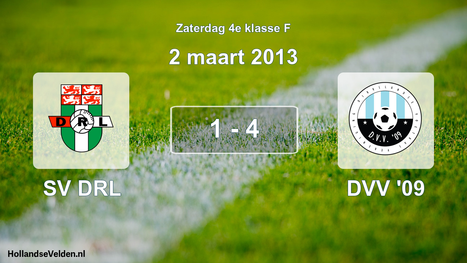 Total number of matches played: SV DRL - DVV '09 1 - 4 (2 March 2013)