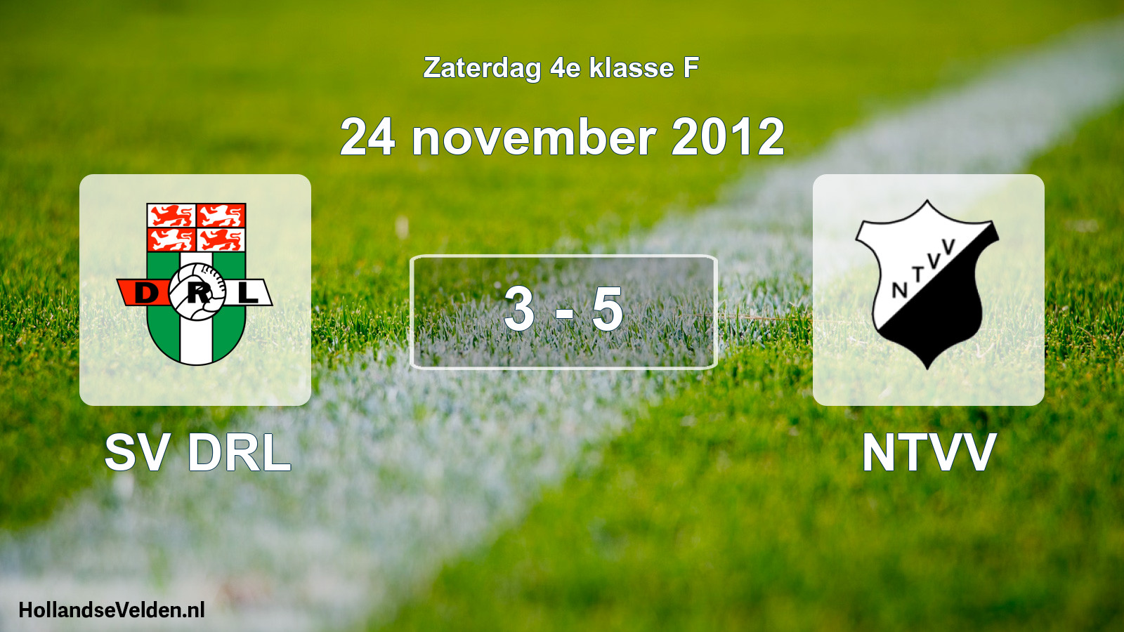 Total number of matches played: SV DRL - NTVV 3 - 5 (24 November 2012)