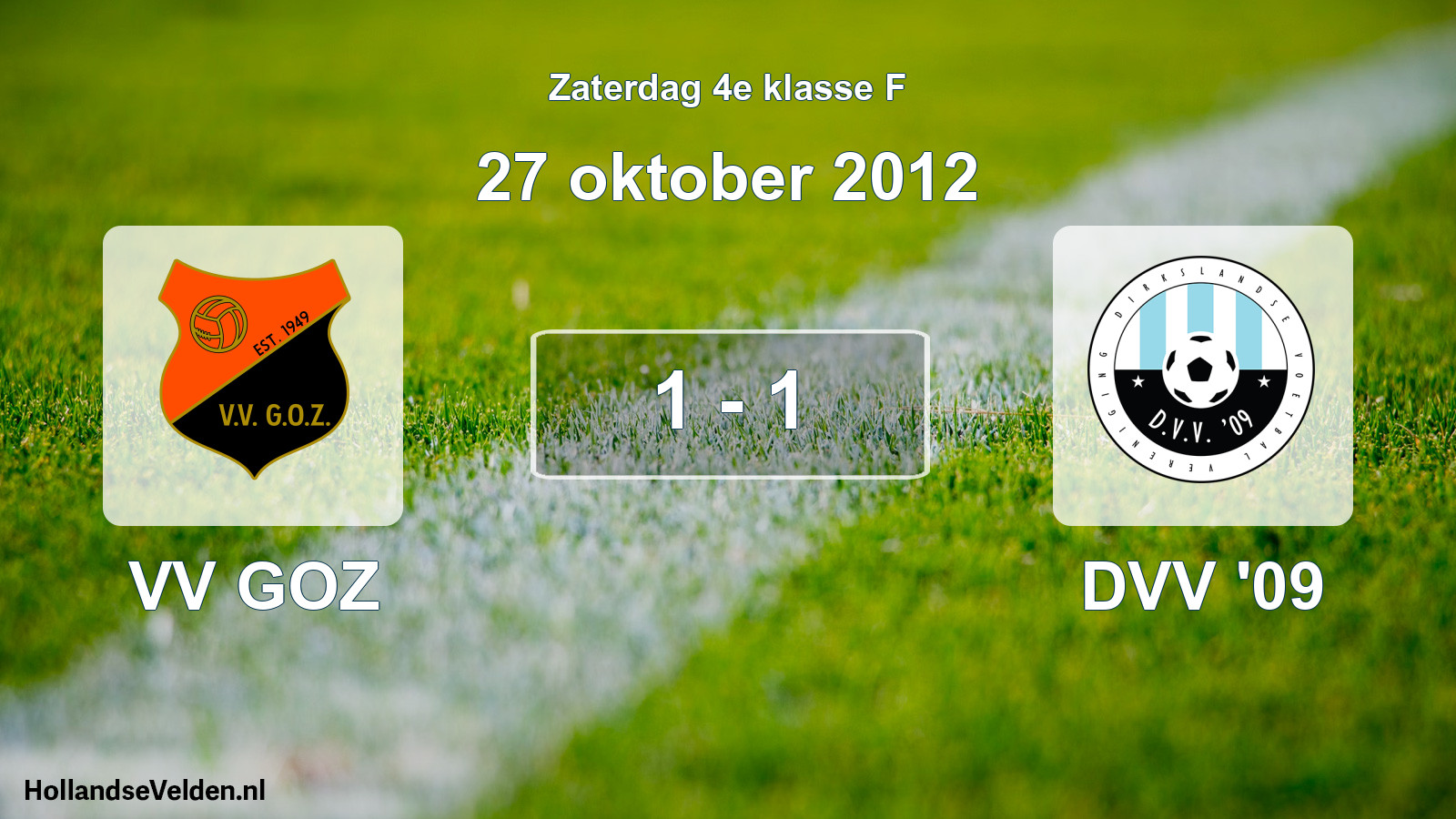 Total number of matches played: VV GOZ - DVV '09 1 - 1 (27 October 2012)