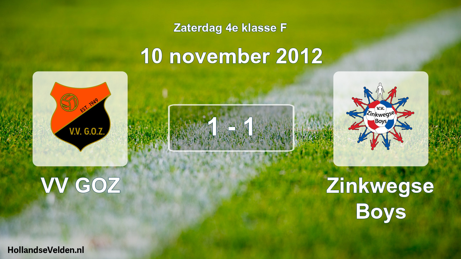 Total number of matches played: VV GOZ - Zinkwegse Boys 1 - 1 (10 November 2012)