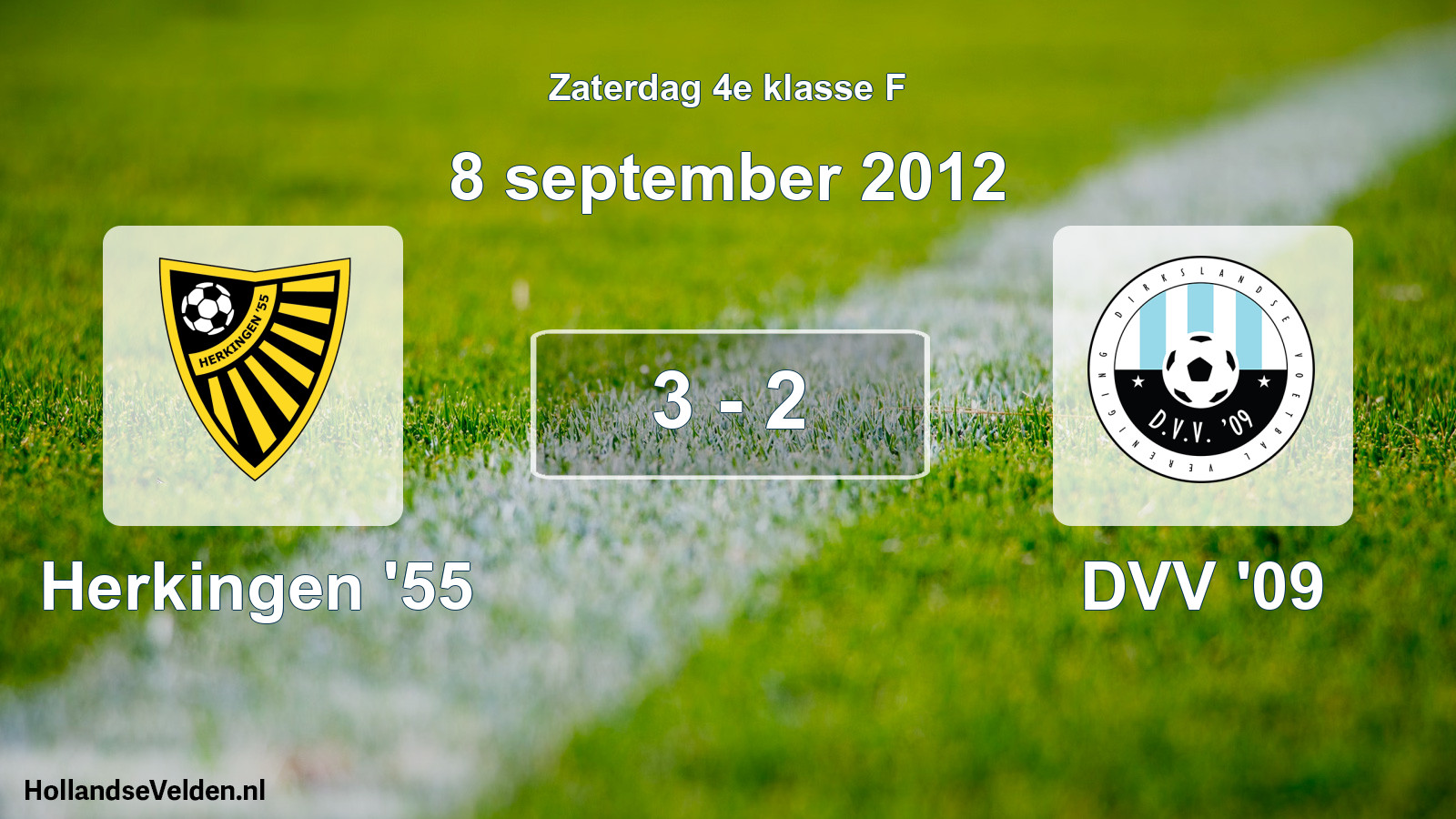 Total number of matches played: Herkingen '55 - DVV '09 3 - 2 (8 September 2012)