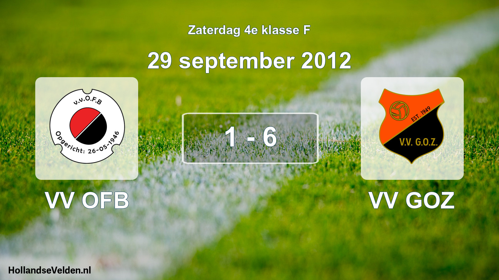 Total number of matches played: VV OFB - VV GOZ 1 - 6 (29 September 2012)