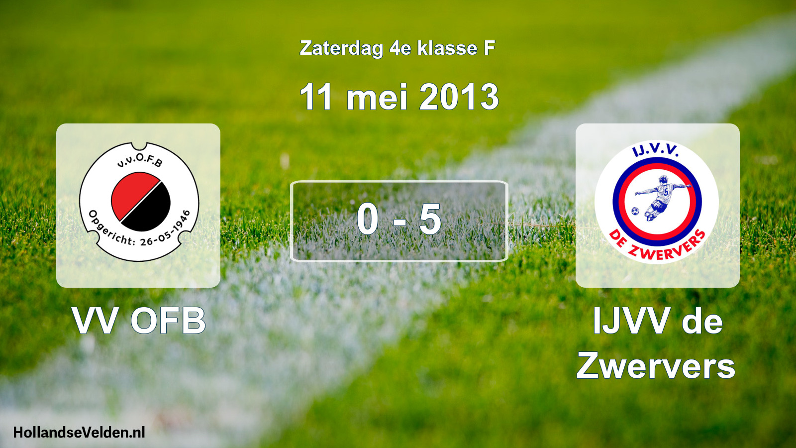 Total number of matches played: VV OFB - IJVV de Zwervers 0 - 5 (11 May 2013)
