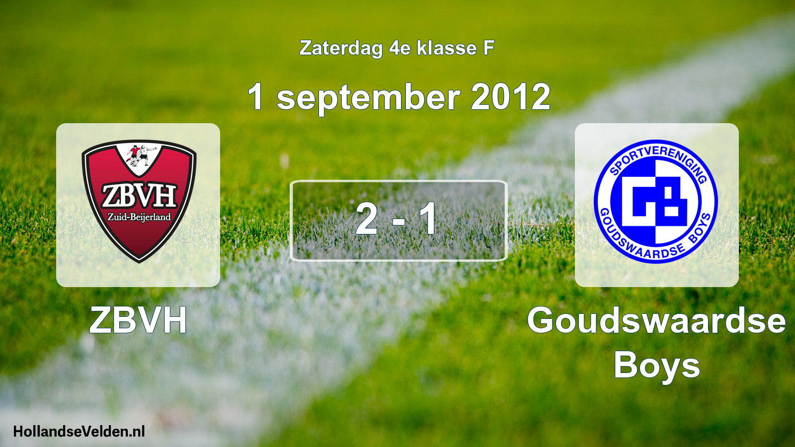 Total number of matches played: ZBVH - Goudswaardse Boys 2 - 1 (1 September 2012)