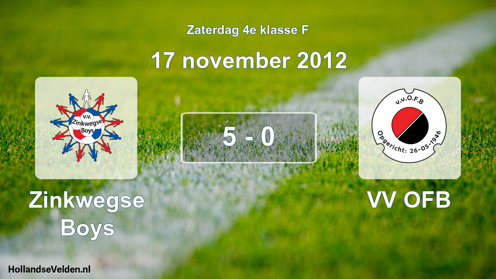 Total number of matches played: Zinkwegse Boys - VV OFB 5 - 0 (17 November 2012)