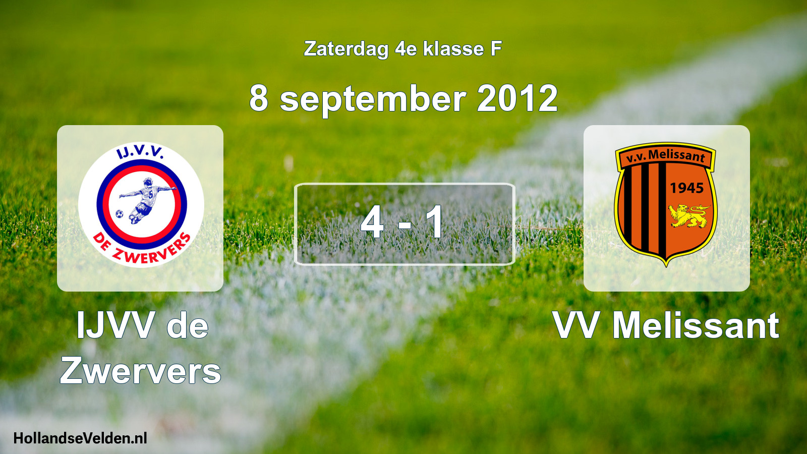 Total number of matches played: IJVV de Zwervers - VV Melissant 4 - 1 (8 September 2012)