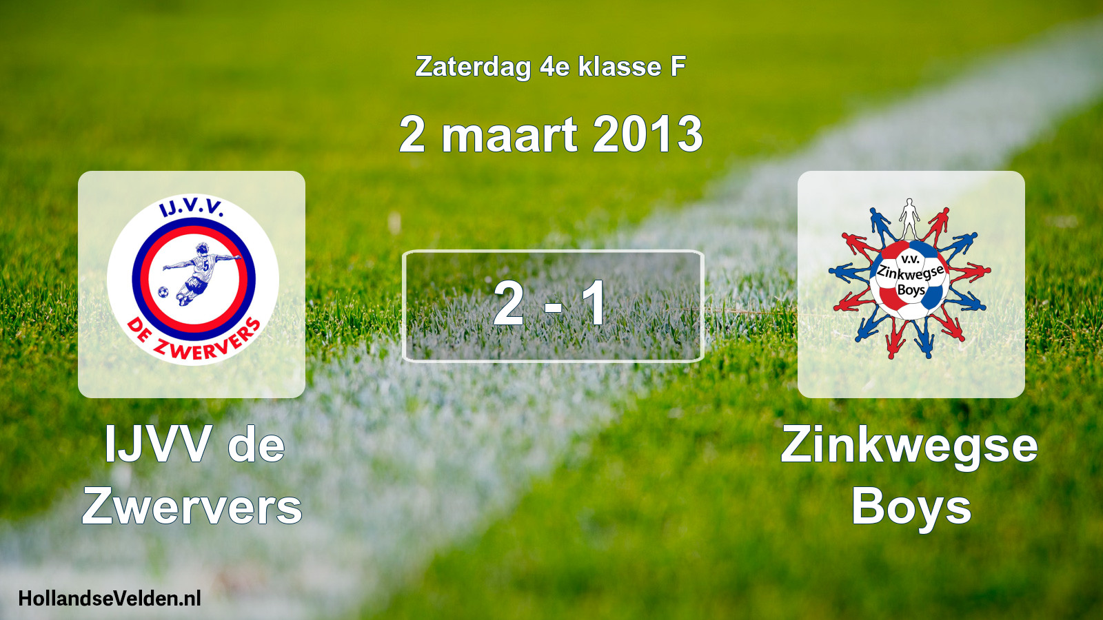 Total number of matches played: IJVV de Zwervers - Zinkwegse Boys 2 - 1 (2 March 2013)