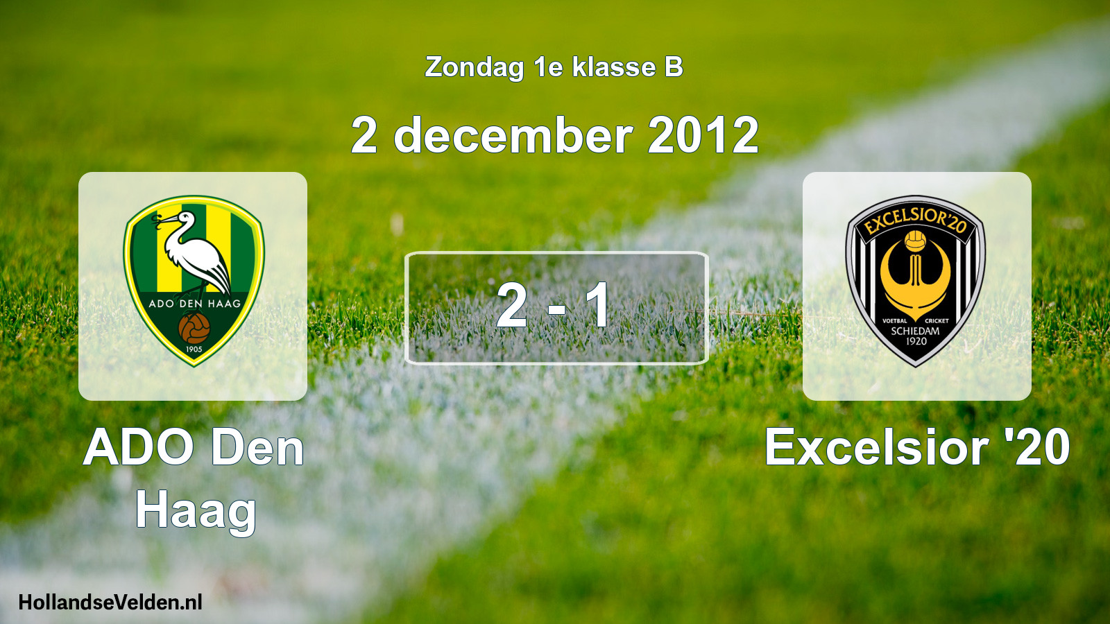 Total number of matches played: ADO Den Haag - Excelsior '20 2 - 1 (2 December 2012)