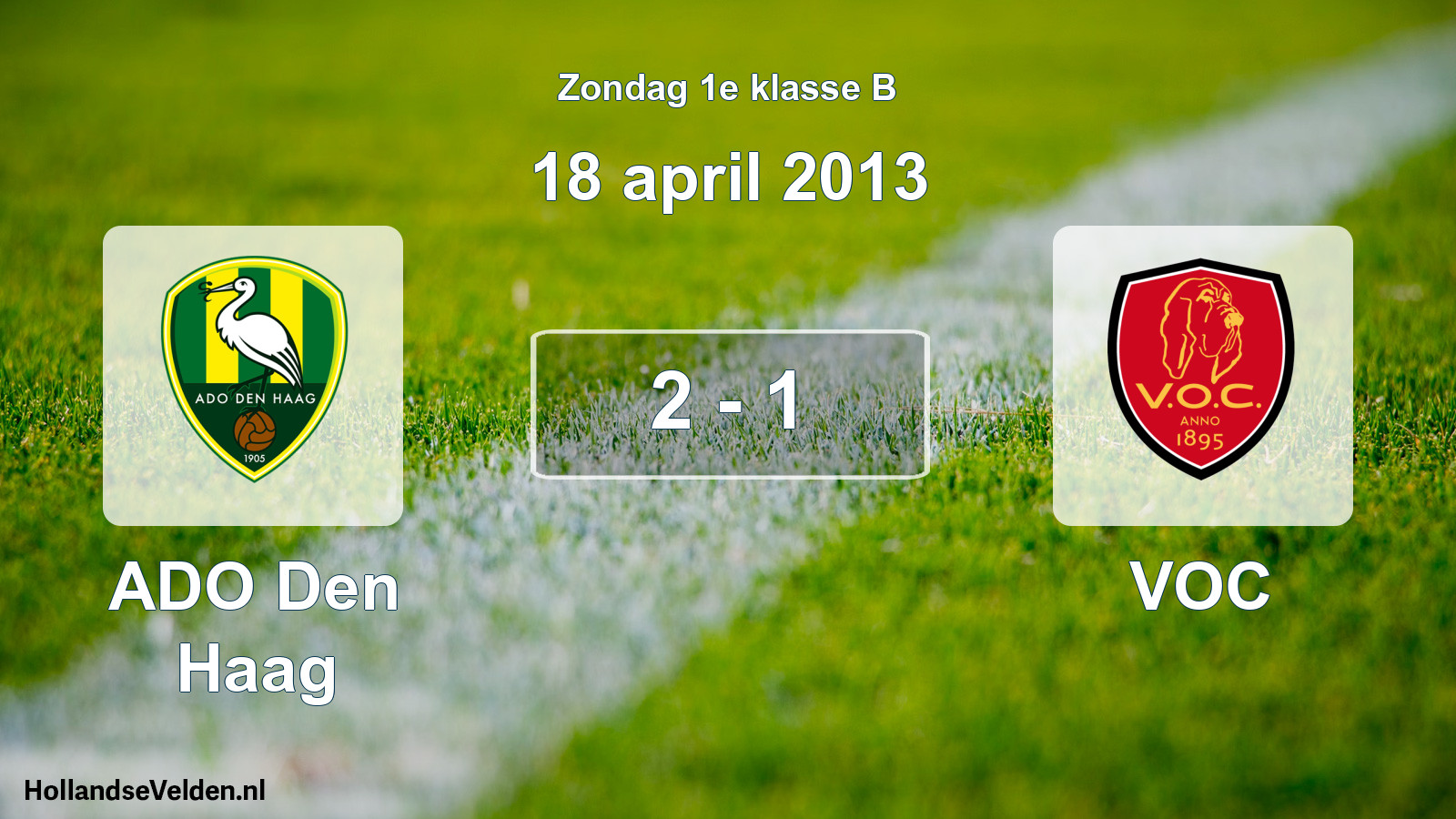 Total number of matches played: ADO Den Haag - VOC 2 - 1 (18 April 2013)