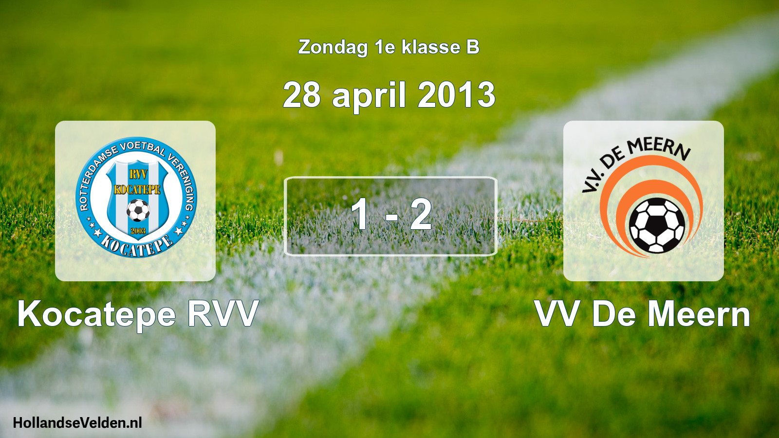 Total number of matches played: Kocatepe RVV - VV De Meern 1 - 2 (28 April 2013)