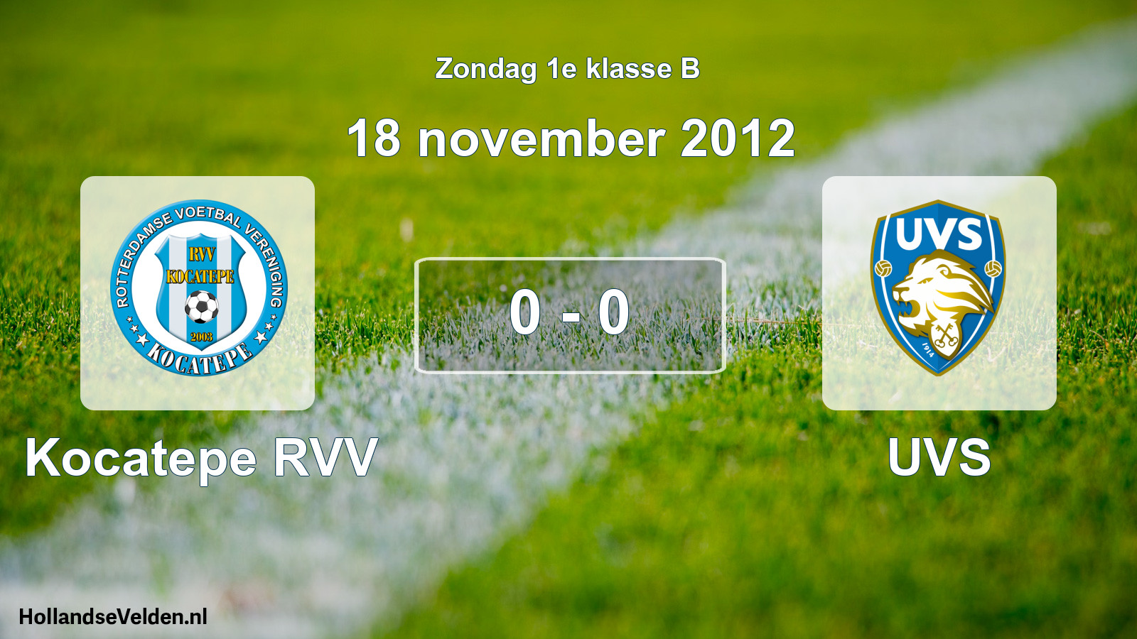 Total number of matches played: Kocatepe RVV - UVS 0 - 0 (18 November 2012)