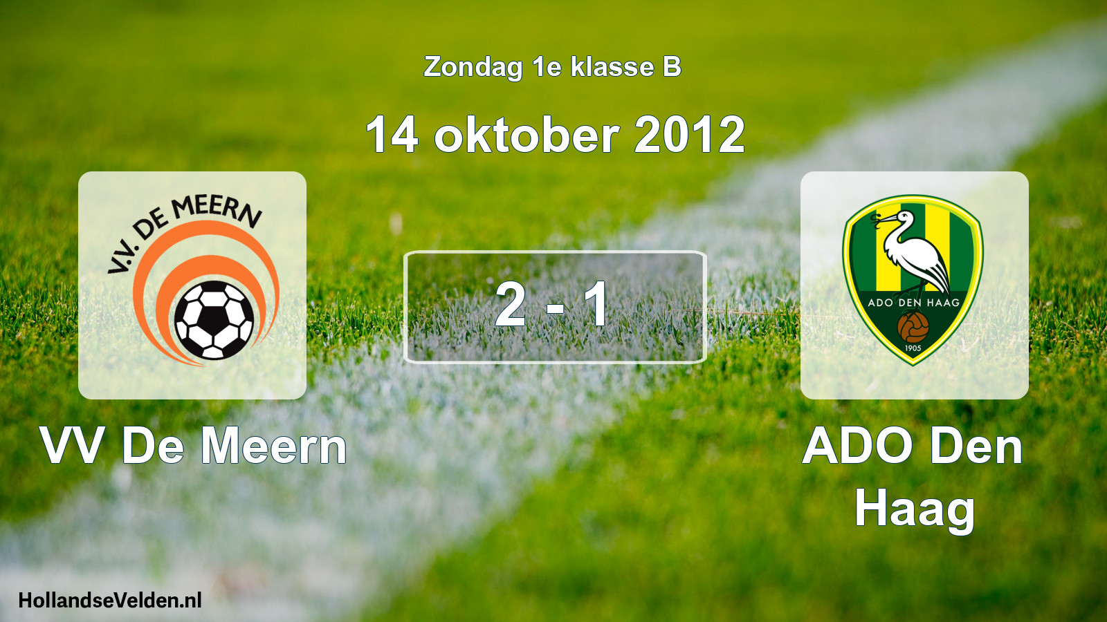 Total number of matches played: VV De Meern - ADO Den Haag 2 - 1 (14 October 2012)