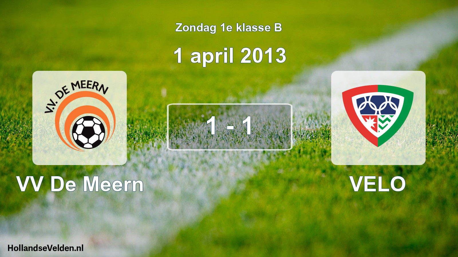 Total number of matches played: VV De Meern - VELO 1 - 1 (1 April 2013)