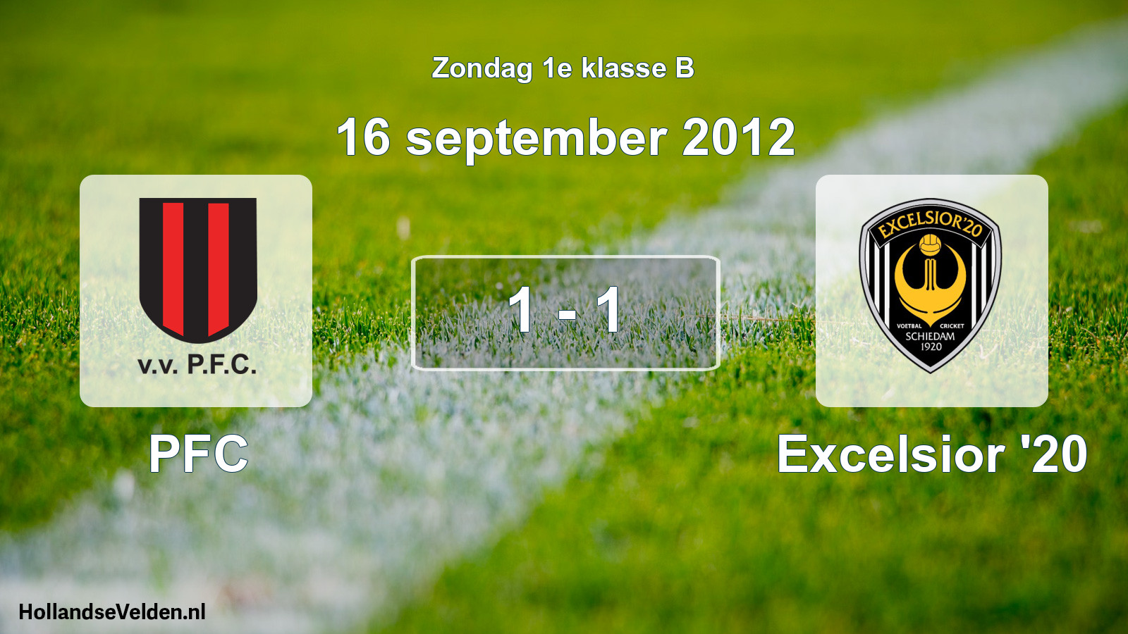 Total number of matches played: PFC - Excelsior '20 1 - 1 (16 September 2012)