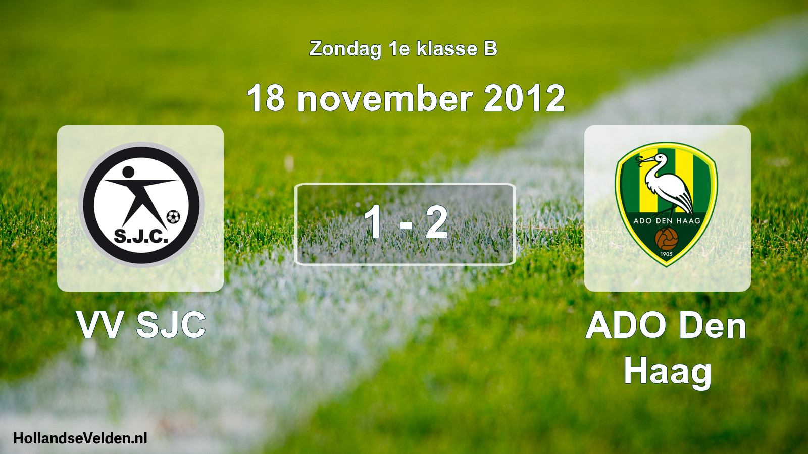 Total number of matches played: VV SJC - ADO Den Haag 1 - 2 (18 November 2012)