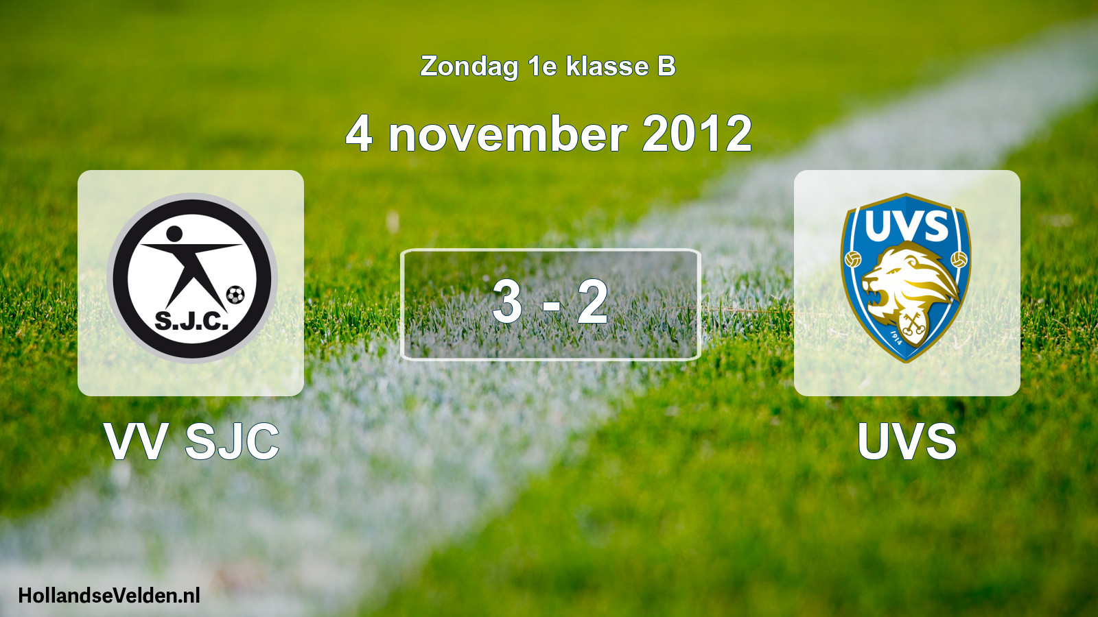 Total number of matches played: VV SJC - UVS 3 - 2 (4 November 2012)