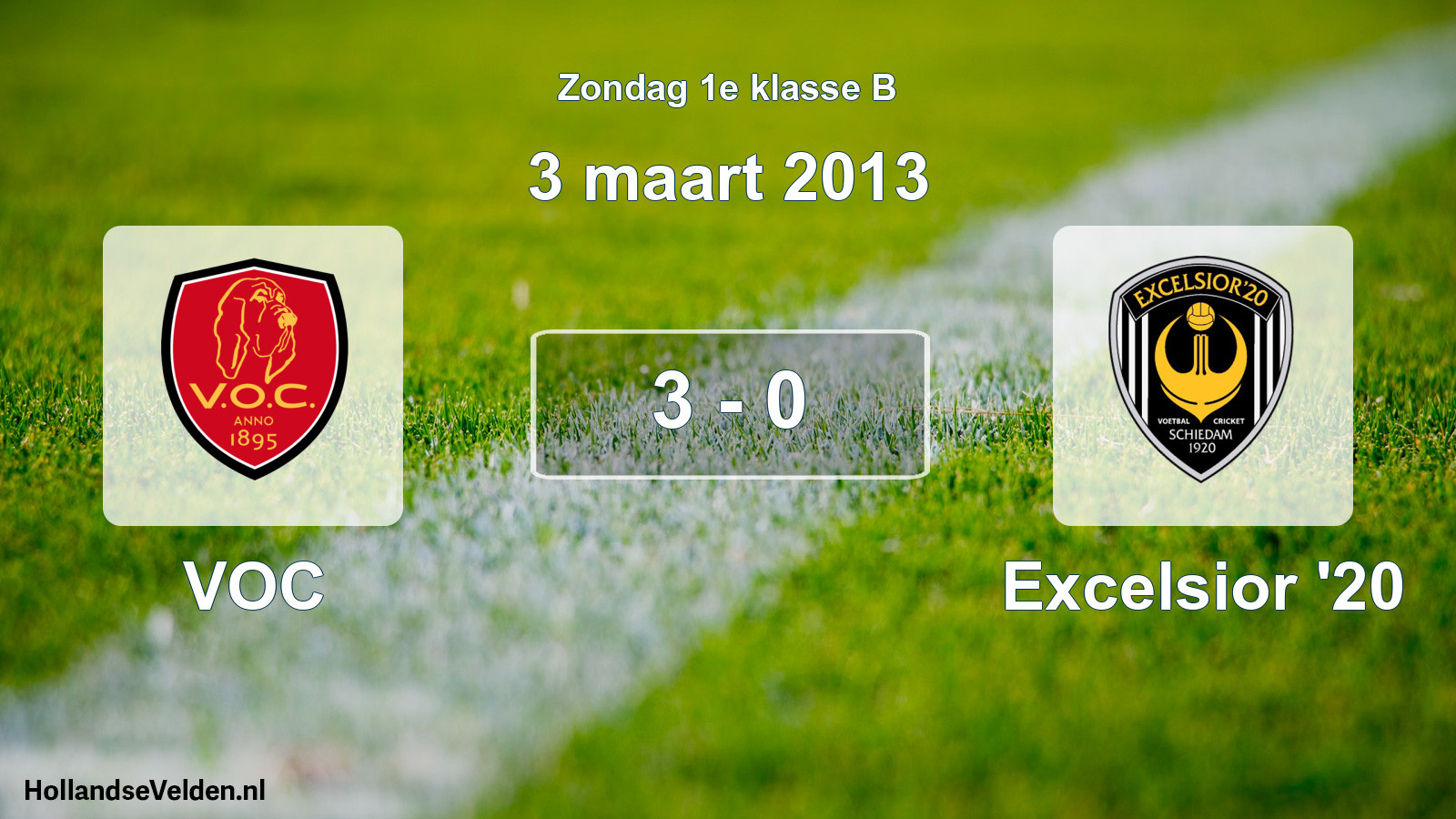 Total number of matches played: VOC - Excelsior '20 3 - 0 (3 March 2013)