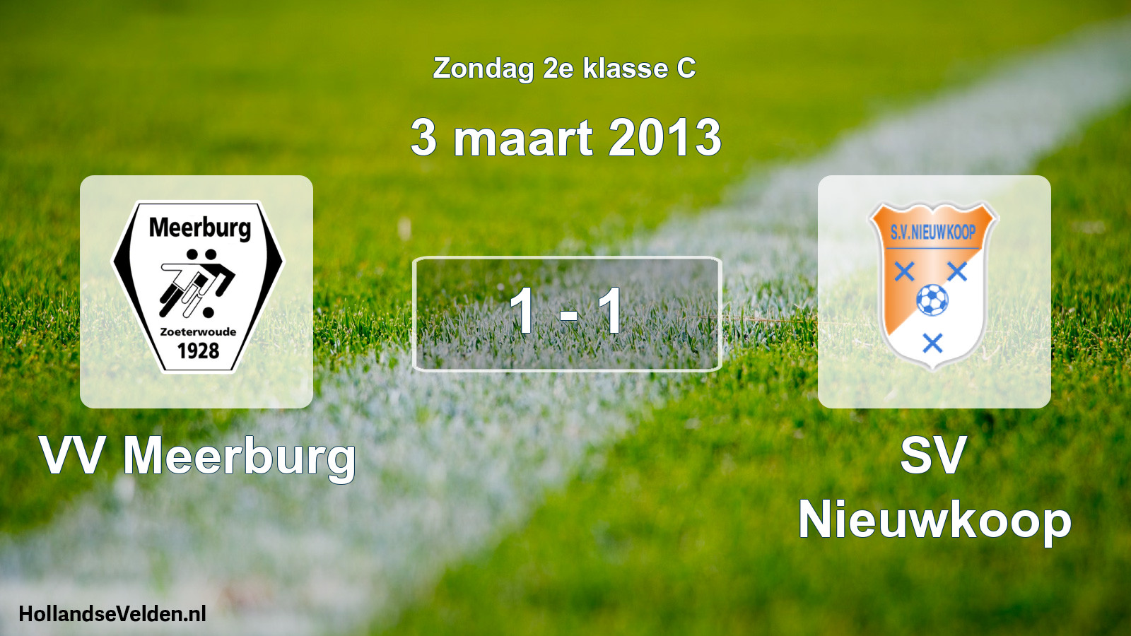 Total number of matches played: VV Meerburg - SV Nieuwkoop 1 - 1 (3 March 2013)