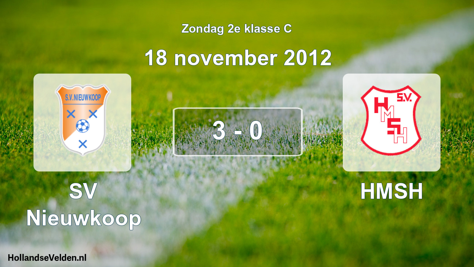 Total number of matches played: SV Nieuwkoop - HMSH 3 - 0 (18 November 2012)