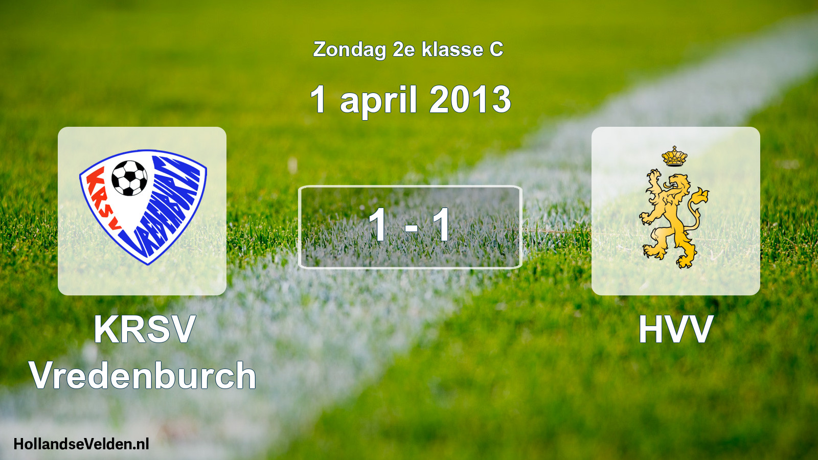 Total number of matches played: KRSV Vredenburch - HVV 1 - 1 (1 April 2013)