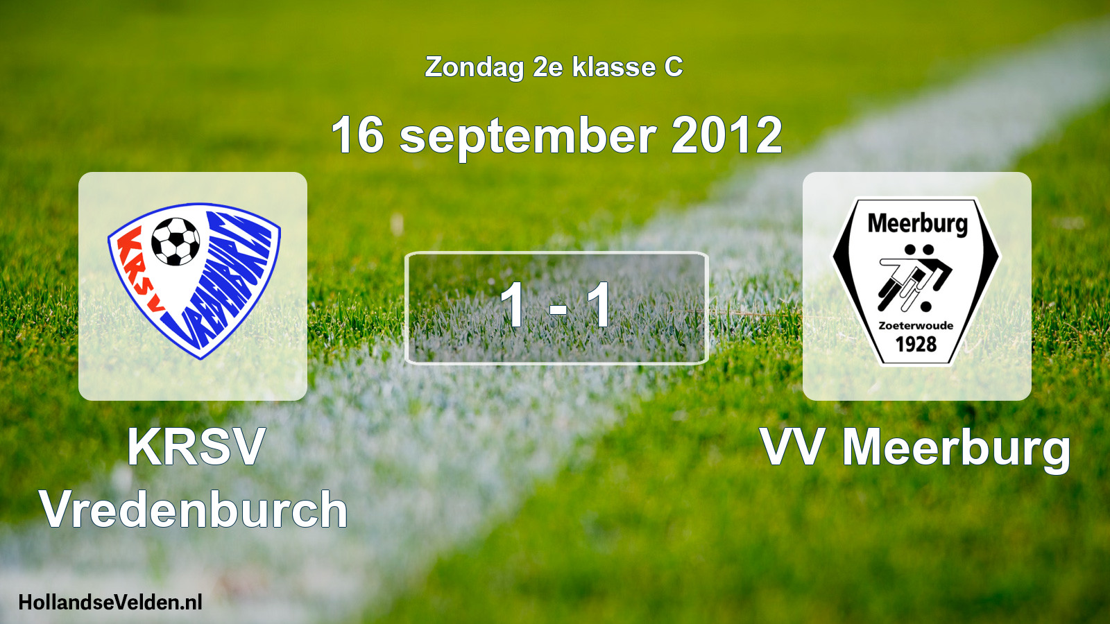 Total number of matches played: KRSV Vredenburch - VV Meerburg 1 - 1 (16 September 2012)