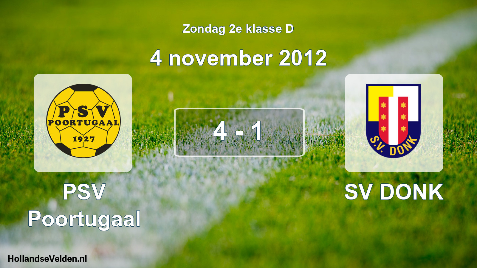 Total number of matches played: PSV Poortugaal - SV DONK 4 - 1 (4 November 2012)