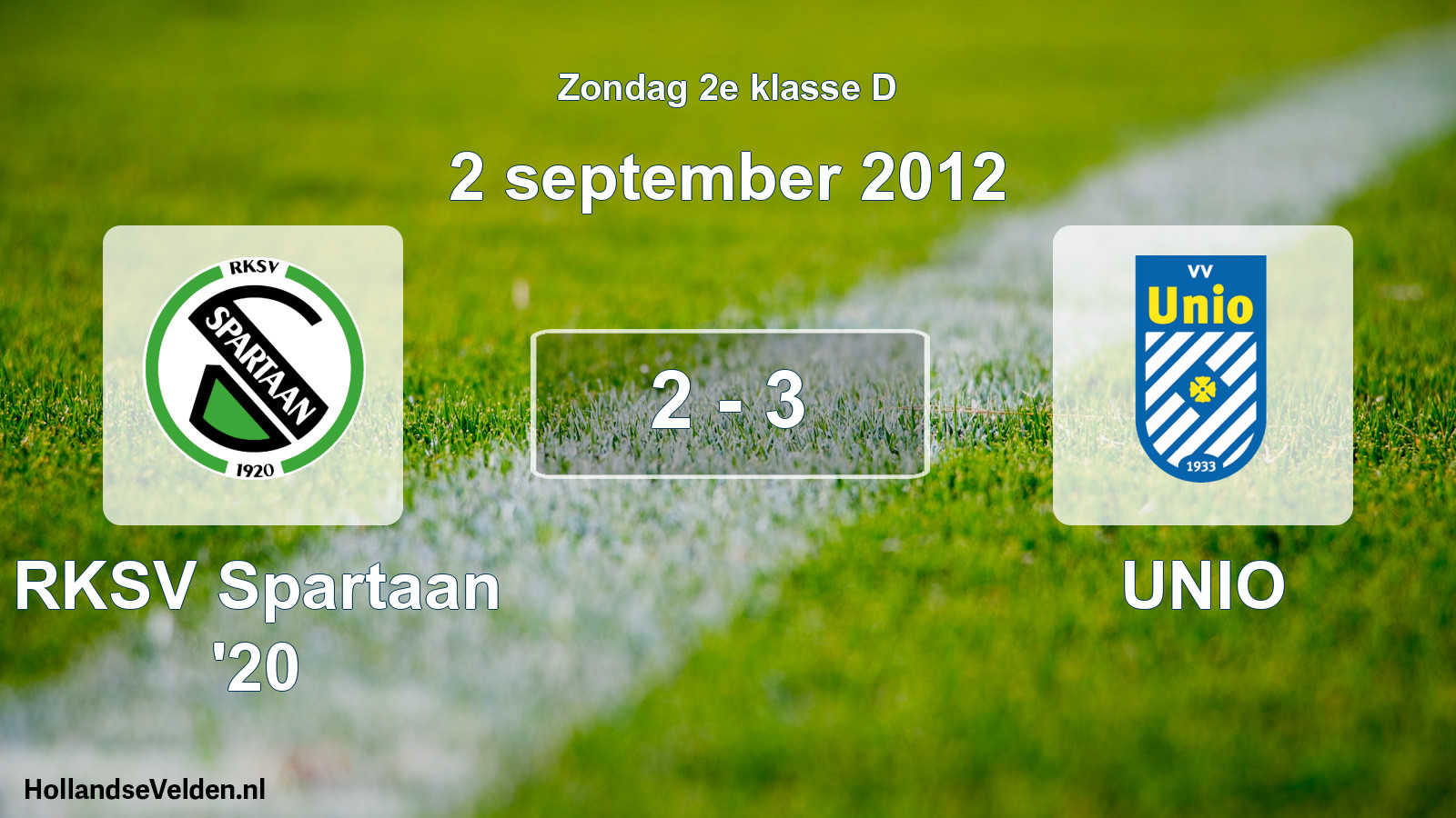 Total number of matches played: RKSV Spartaan '20 - UNIO 2 - 3 (2 September 2012)