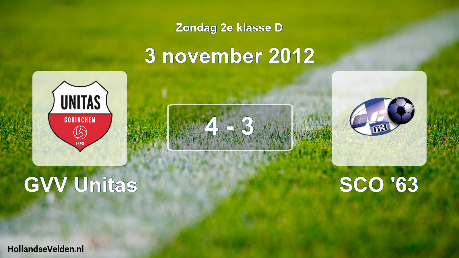 Total number of matches played: GVV Unitas - SCO '63 4 - 3 (3 November 2012)