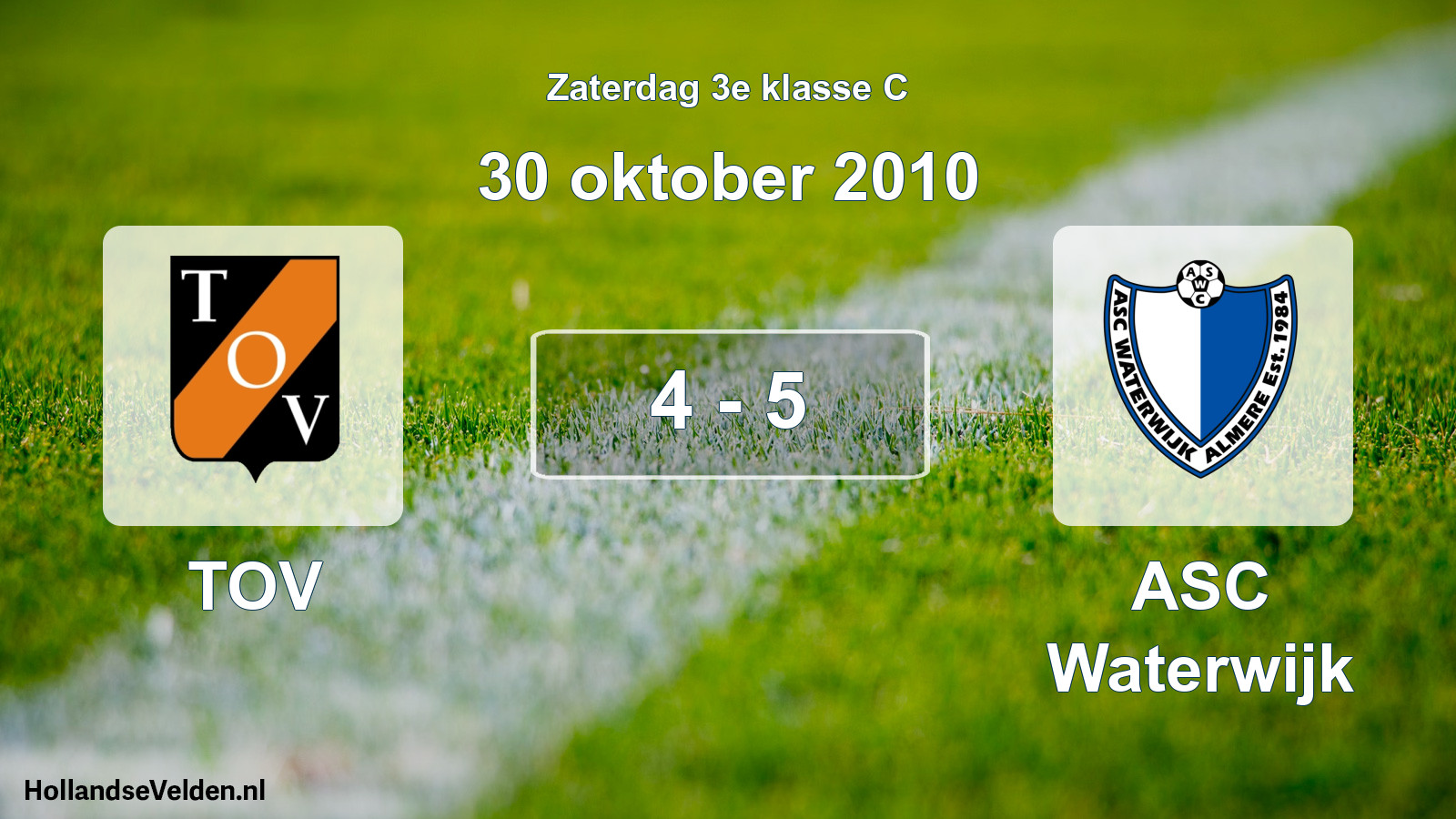Total number of matches played: TOV - ASC Waterwijk 4 - 5 (30 October 2010)