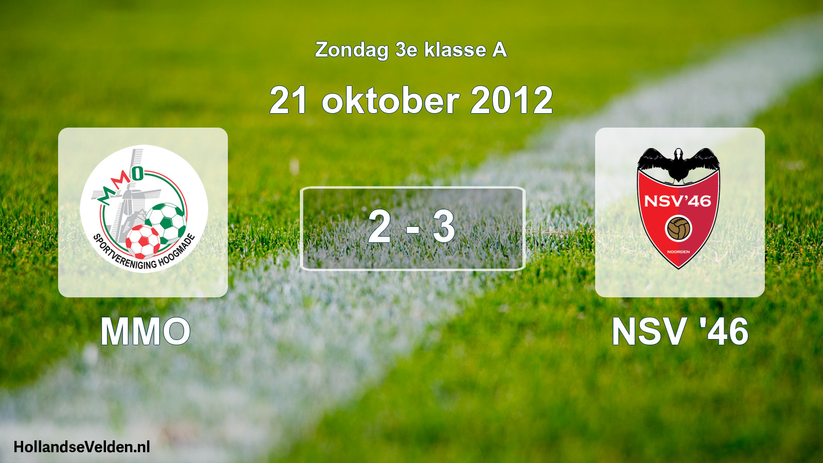 Total number of matches played: MMO - NSV '46 2 - 3 (21 October 2012)