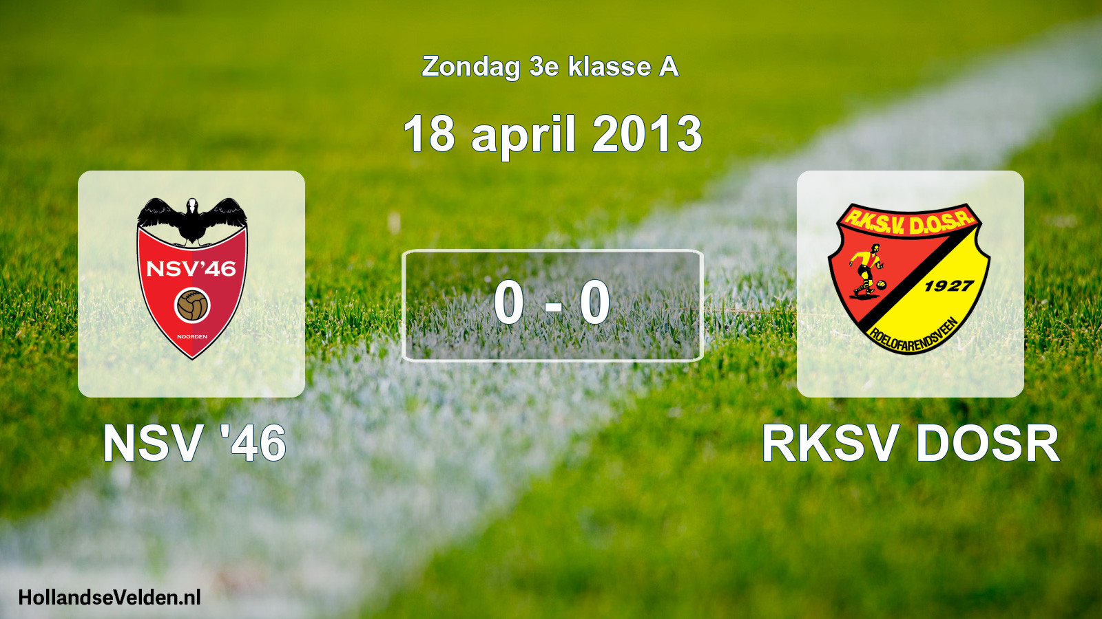 Total number of matches played: NSV '46 - RKSV DOSR 0 - 0 (18 April 2013)