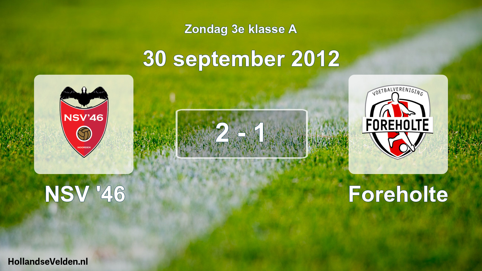 Total number of matches played: NSV '46 - Foreholte 2 - 1 (30 September 2012)