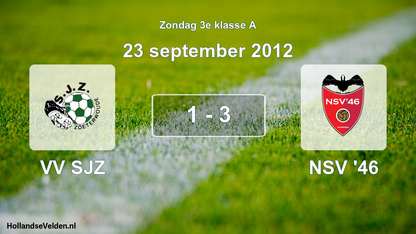 Total number of matches played: VV SJZ - NSV '46 1 - 3 (23 September 2012)