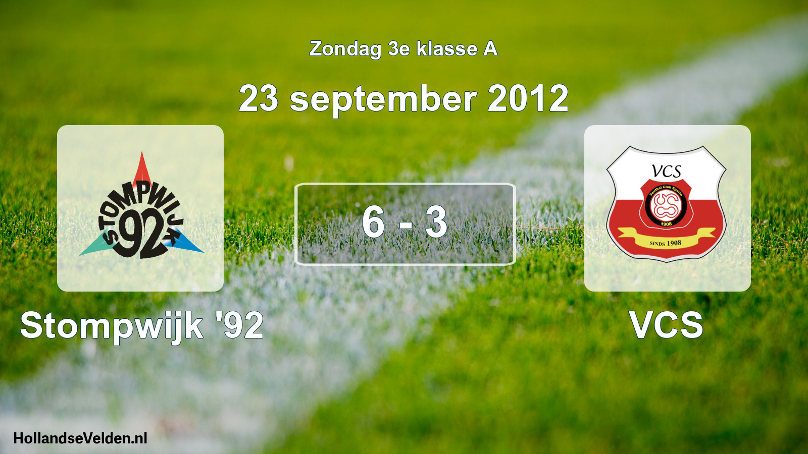Total number of matches played: Stompwijk '92 - VCS 6 - 3 (23 September 2012)