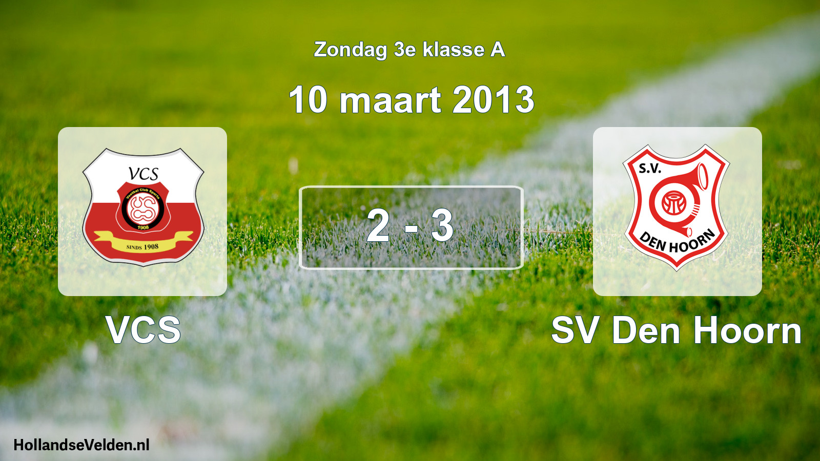 Total number of matches played: VCS - SV Den Hoorn 2 - 3 (10 March 2013)
