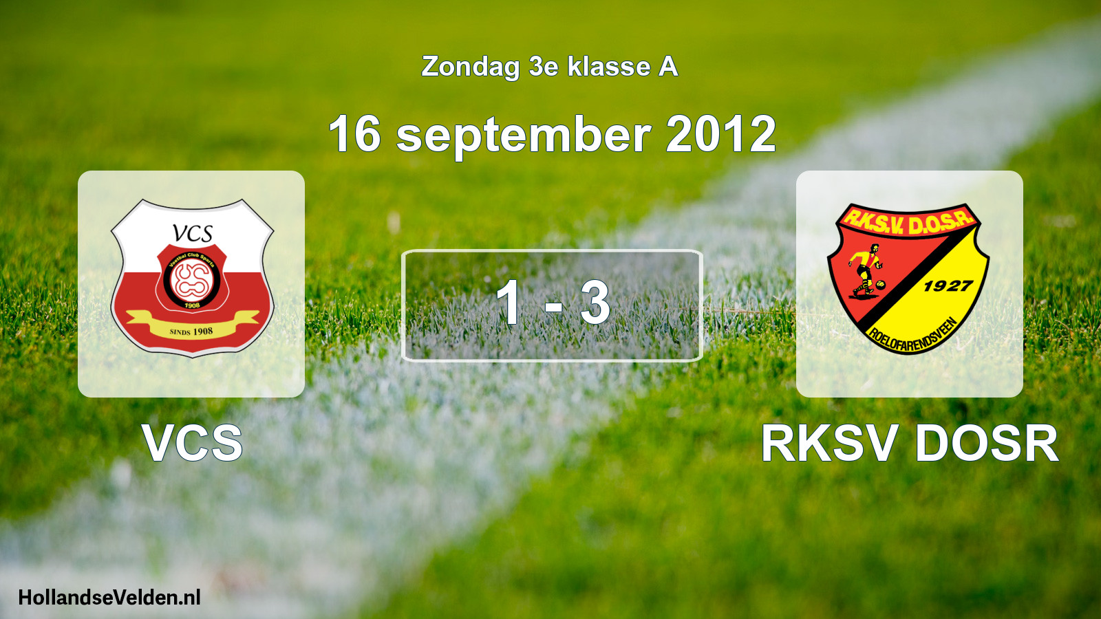 Total number of matches played: VCS - RKSV DOSR 1 - 3 (16 September 2012)