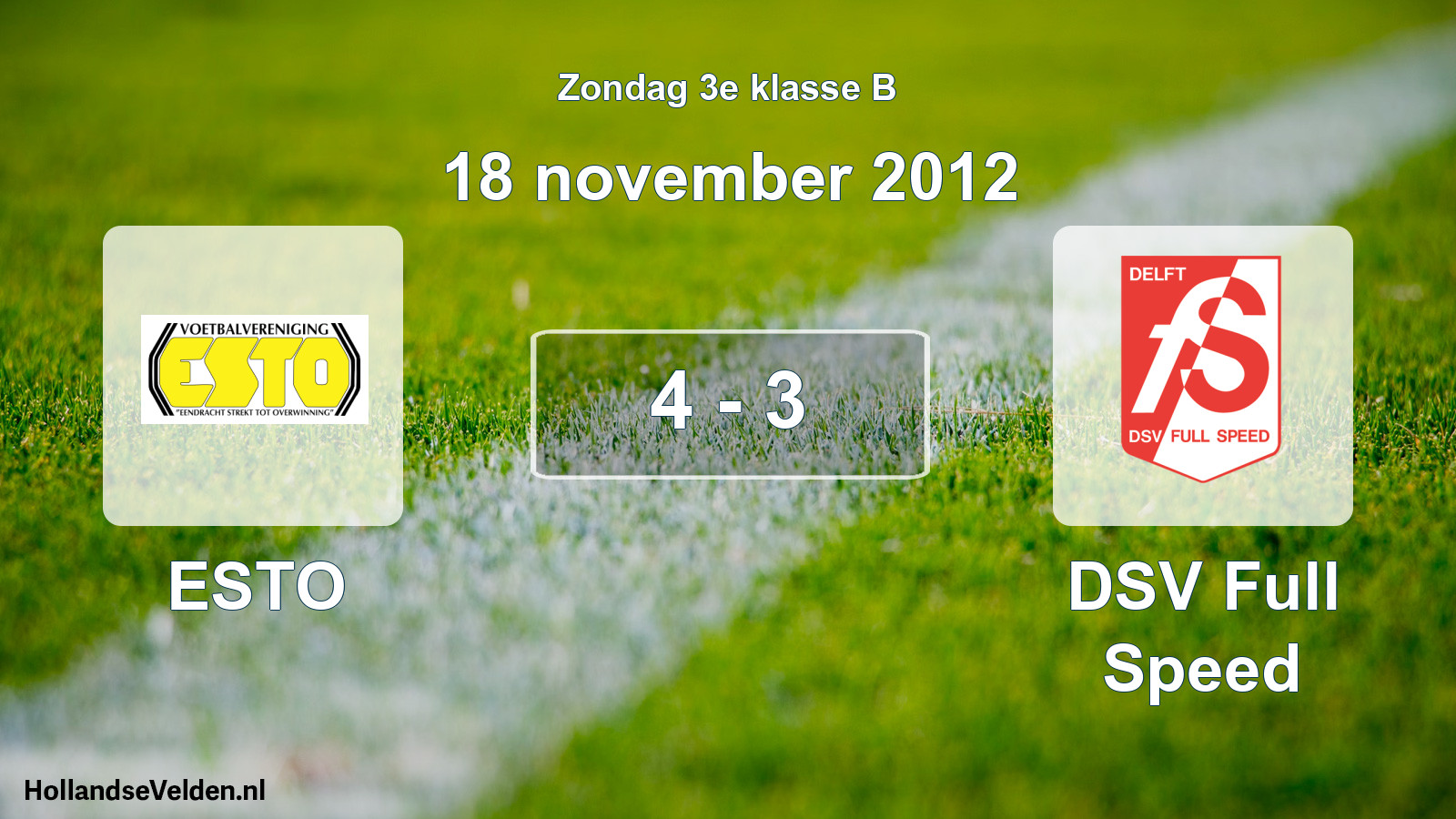 Total number of matches played: ESTO - DSV Full Speed 4 - 3 (18 November 2012)