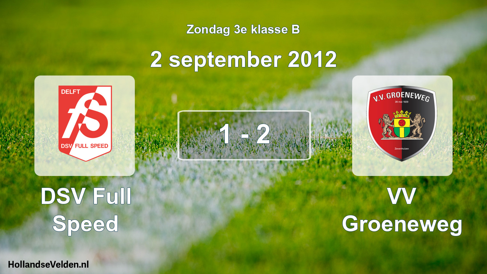 Total number of matches played: DSV Full Speed - VV Groeneweg 1 - 2 (2 September 2012)