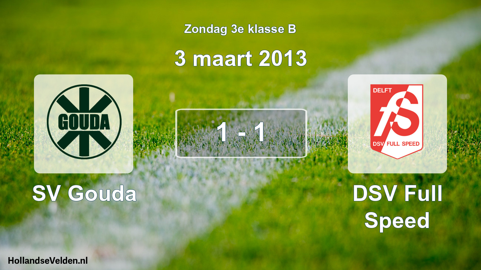 Total number of matches played: SV Gouda - DSV Full Speed 1 - 1 (3 March 2013)